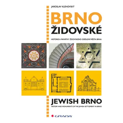 Brno židovské - Historie a památky židovského osídlení města Brna - Jaroslav Klenovský