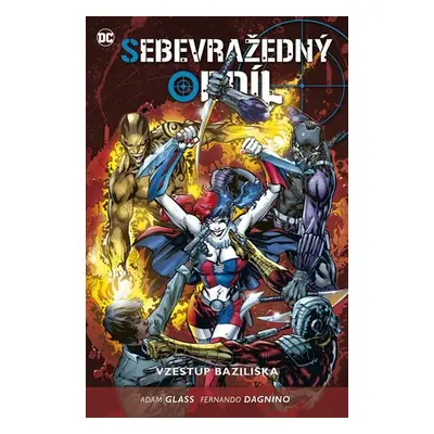 Sebevražedný oddíl 2 - Vzestup Baziliška - Adam Glass