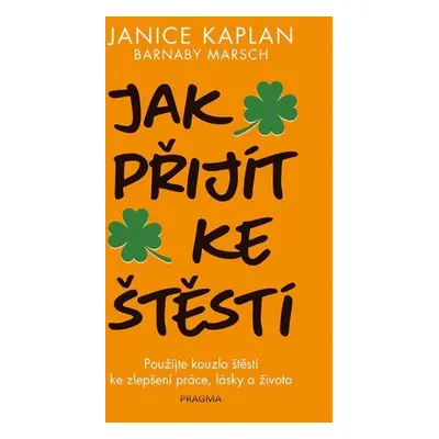 Jak přijít ke štěstí - Janice Kaplan