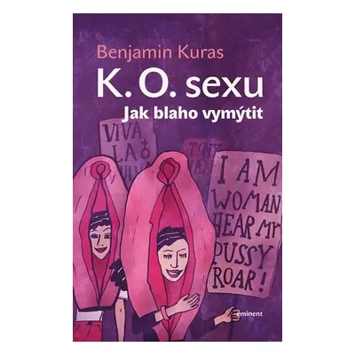 K.O. sexu - Jak blaho vymýtit - Benjamin Kuras