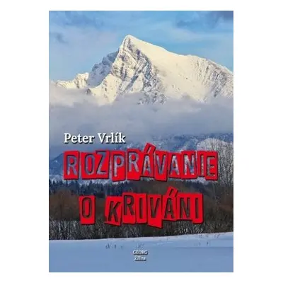 Rozprávanie o Kriváni - Peter Vrlík