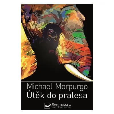 Útěk do pralesa - Michael Morpurgo