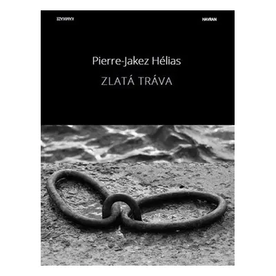 Zlatá tráva - Pierre Jakez Hélias