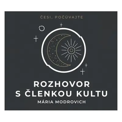 Rozhovor s členkou kultu - CDmp3 - Mária Modrovich