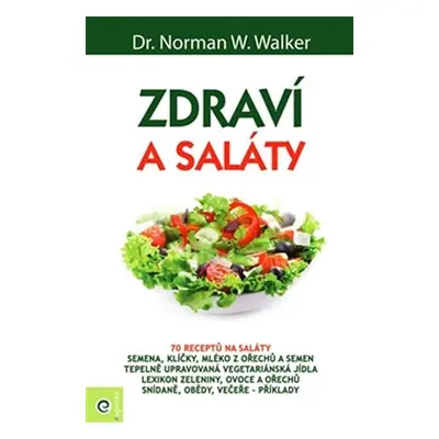 Zdraví a saláty - Norman W. Walker