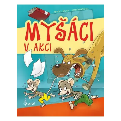 Myšáci v akci - Peter S. Milan