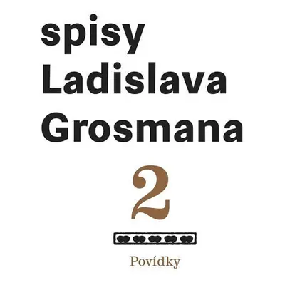 Spisy Ladislava Grosmana 2 - Povídky - Ladislav Grosman