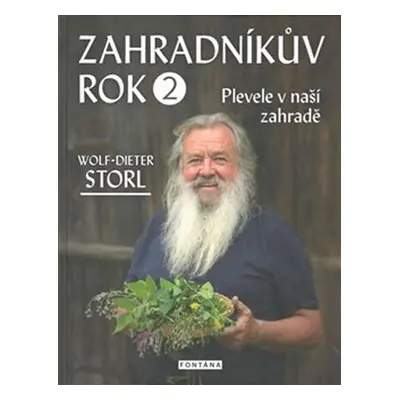 Zahradníkův rok 2 - Plevele v naší zahradě - Wolf-Dieter Storl