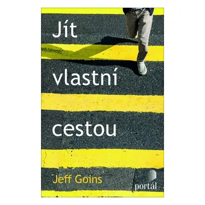 Jít vlastní cestou - Jeff Goins