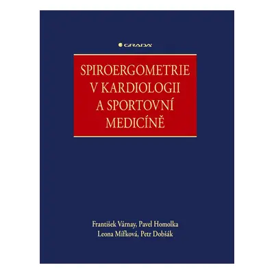 Spiroergometrie v kardiologii a sportovní medicíně - František Várnay