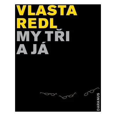 My tři a já - Vlasta Redl