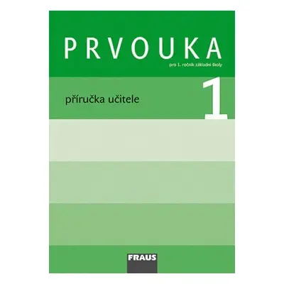 Prvouka 1 pro ZŠ - příručka učitele - kolektiv autorů