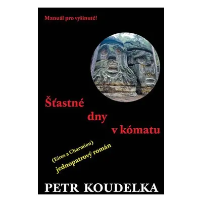 Šťastné dny v kómatu - Petr Koudelka