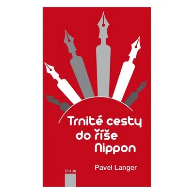 Trnité cesty do říše Nippon - Pavel Langer