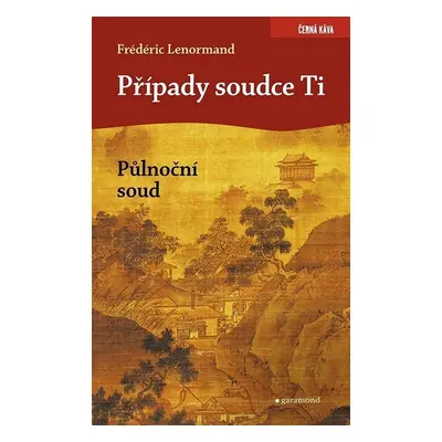 Případy soudce Ti - Půlnoční soud - Frédéric Lenormand