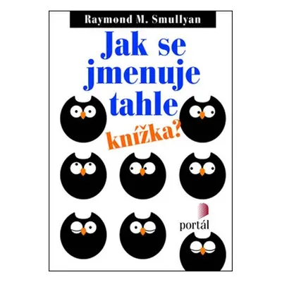 Jak se jmenuje tahle knížka? - Raymond Merrill Smullyan