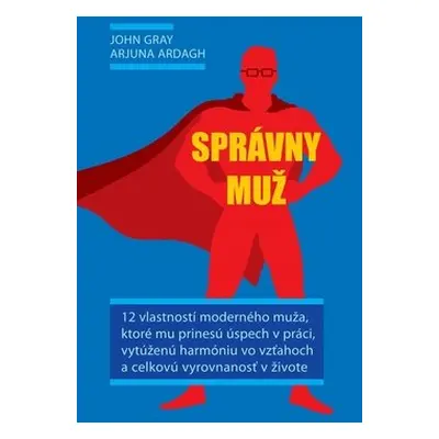 Správny muž - John Gray; Arjuna Ardagh