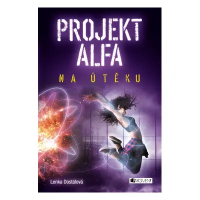 Projekt Alfa - Na útěku - Lenka Dostálová