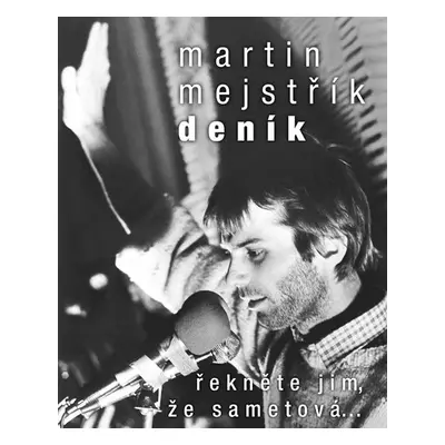 Deník - Řekněte jim, že sametová… - Martin Mejstřík