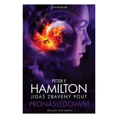 Jidáš zbavený pout 1 - Pronásledování - Peter F. Hamilton