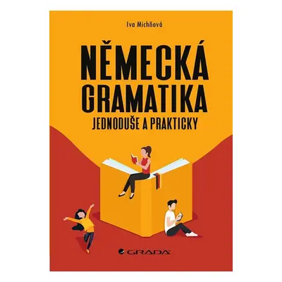 Německá gramatika jednoduše a prakticky - Iva Michňová