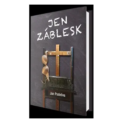 Jen záblesk - Jan Podešva