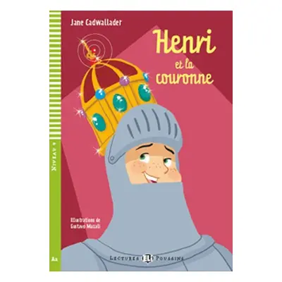 Lectures ELI Poussins 4/A2: Henri et la couronne + downloadable multimedia - Jane Cadwallader