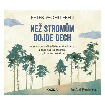 Než stromům dojde dech - CDmp3 (Čte Aleš Procházka) - Peter Wohlleben