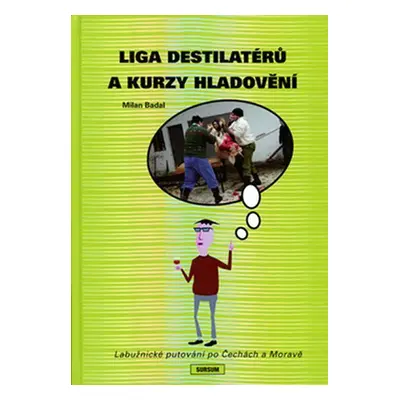 Liga destilatérů a kurzy hladovění - Milan Badal