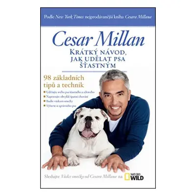 Krátký návod, jak udělat psa šťastným - 98 základních tipů a technik - Cesar Millan