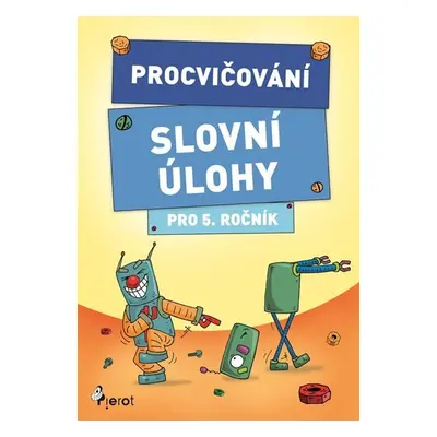 Procvičování - Slovní úlohy pro 5. ročník, 1. vydání - Petr Šulc