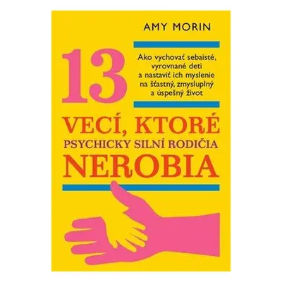 13 vecí, ktoré psychicky silní rodičia nerobia - Amy Morin