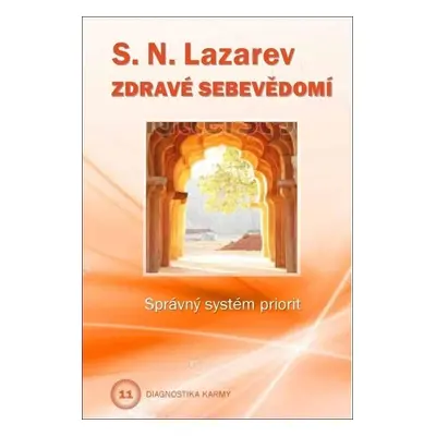 Zdravé sebevědomí - Správný systém priorit - Sergej N. Lazarev