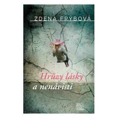 Hrůzy lásky a nenávisti - Zdena Frýbová