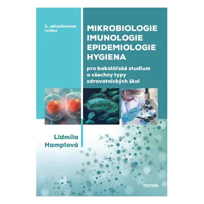 Mikrobiologie, imunologie, epidemiologie, hygiena, 3. vydání - Lidmila Hamplová