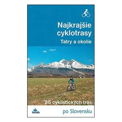 Najkrajšie cyklotrasy - Tatry a okolie - Ivan Bohuš