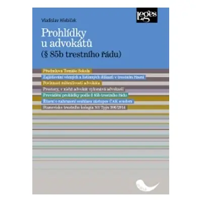 Prohlídky u advokátů (§ 85b trestního řádu) s předmluvou Tomáše Sokola - Vladislav Hřebíček