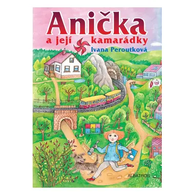 Anička a její kamarádky, 4. vydání - Ivana Peroutková