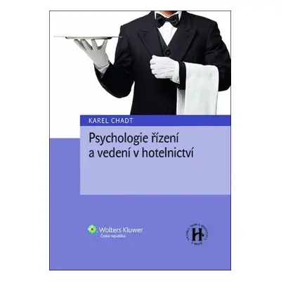 Psychologie řízení a vedení v hotelnictví - Karel Chadt