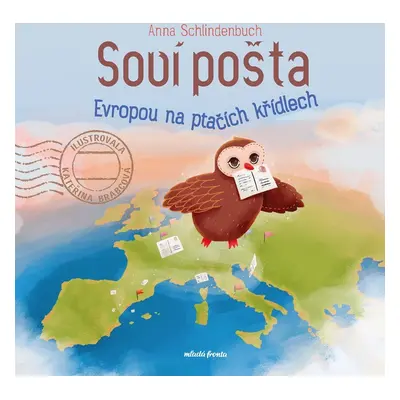 Soví pošta - Evropou na ptačích křídlech - Anna Schlindenbuch