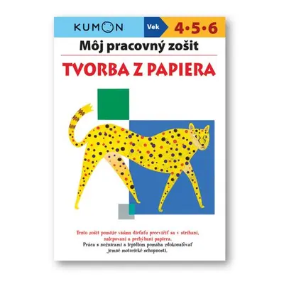 Môj pracovný zošit Tvorba z papiera - K. Moto; Toshihiko Karakida; Yoshiro Suzuki; Yoshiko Murak