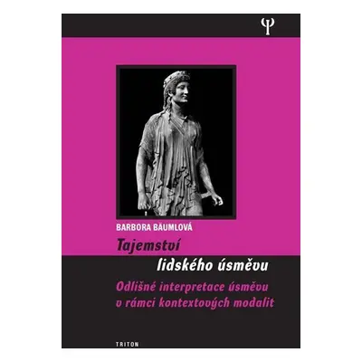 Tajemství lidského úsměvu - Odlišné interpretace úsměvu v rámci kontextových modalit - Barbora B