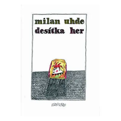 Desítka her - Milan Uhde