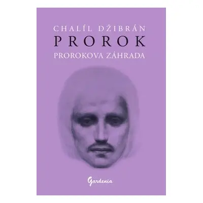 Prorok Prorokova záhrada - Chalíl Džibrán