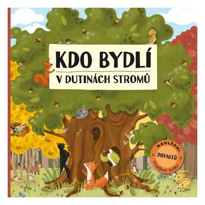 Kdo bydlí v dutinách stromů - Markéta Špačková