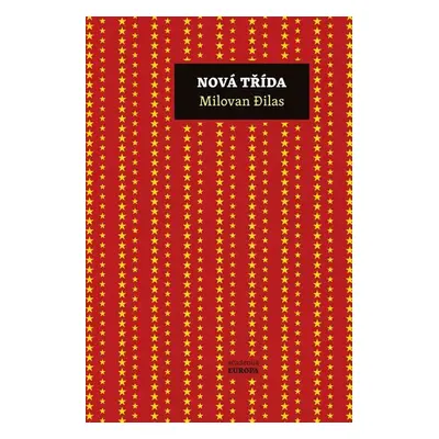 Nová třída - Kritika soudobého komunismu - Milovan Djilas