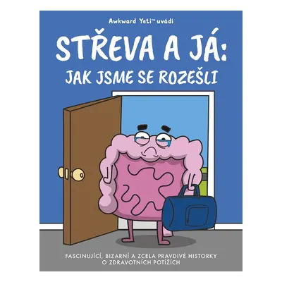 Střeva a já: Jak jsme se rozešli - Nick Seluk