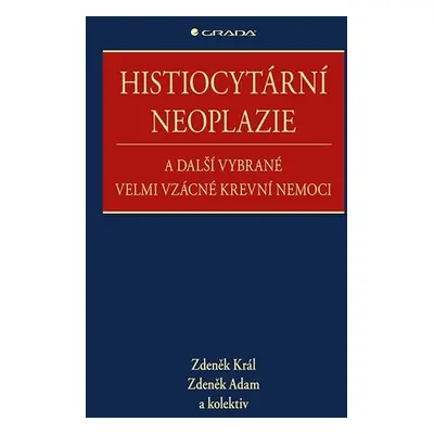 Histiocytární neoplazie a další vybrané vzácné krevní nemoci - Zdeněk Král