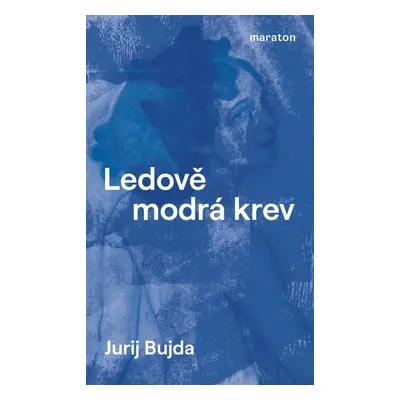 Ledově modrá krev - Jurij Bujda