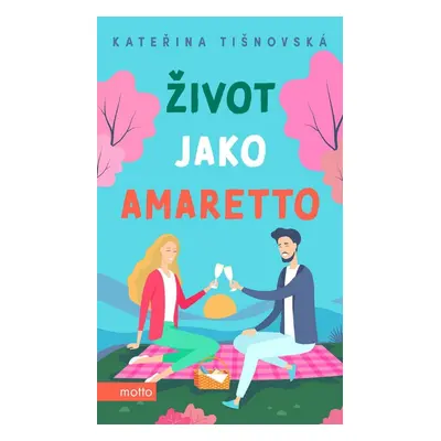 Život jako amaretto - Kateřina Tišnovská